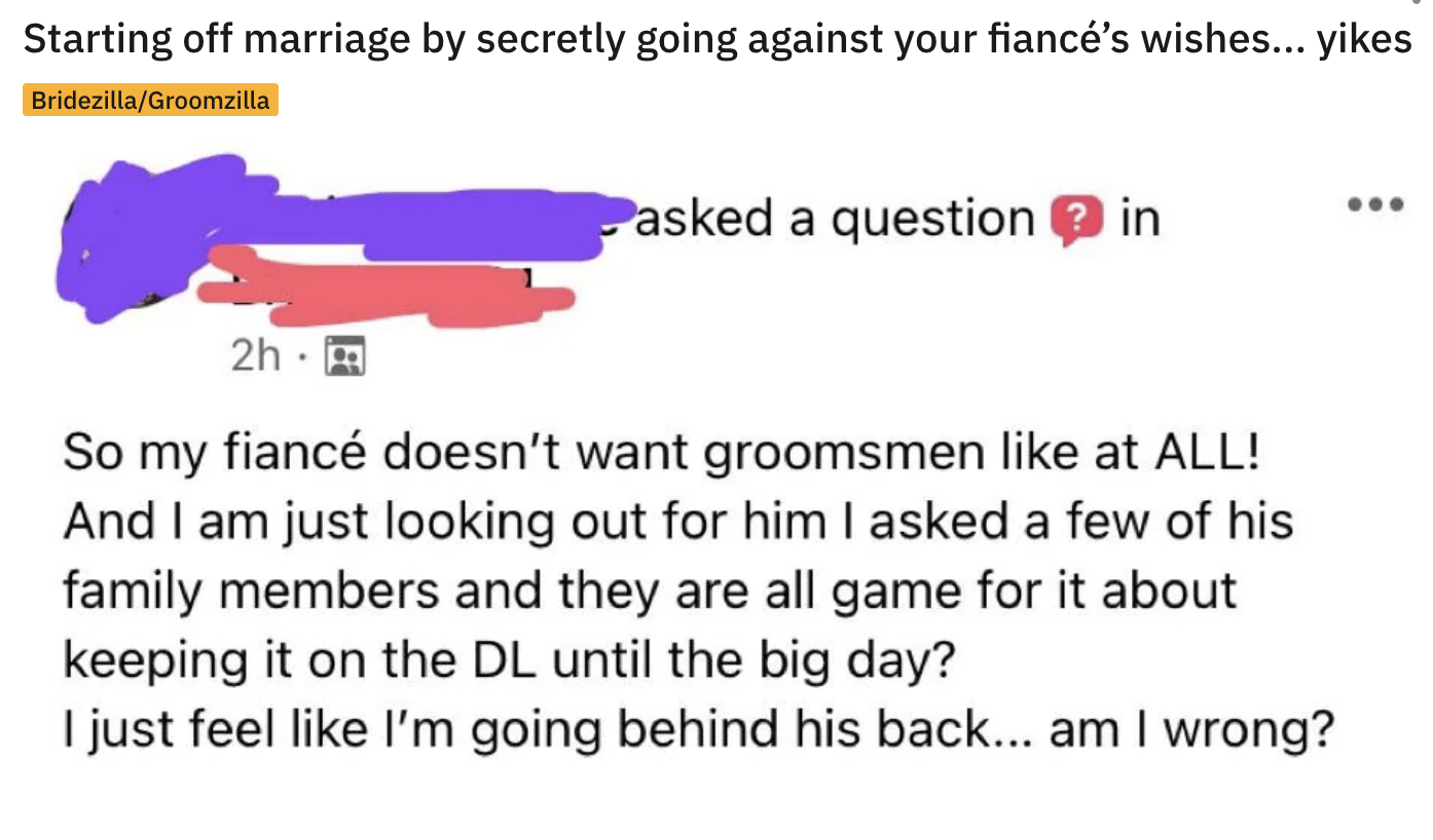 &quot;Starting off marriage by secretly going against your fiance&#x27;s wishes ... yikes&quot;