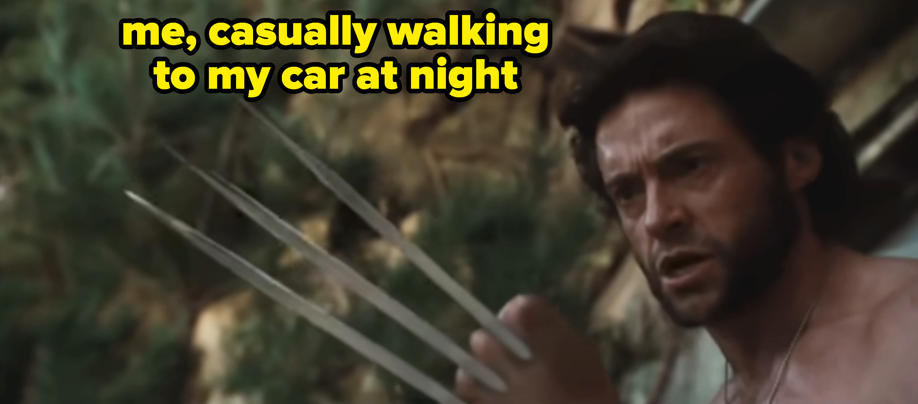 wolverine looking at knives going through his hands with caption, "me, casually walking to my car at night"