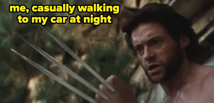 wolverine looking at knives going through his hands with caption, &quot;me, casually walking to my car at night&quot;