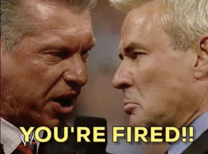 A man saying to another, &quot;You&#x27;re fired!&quot;