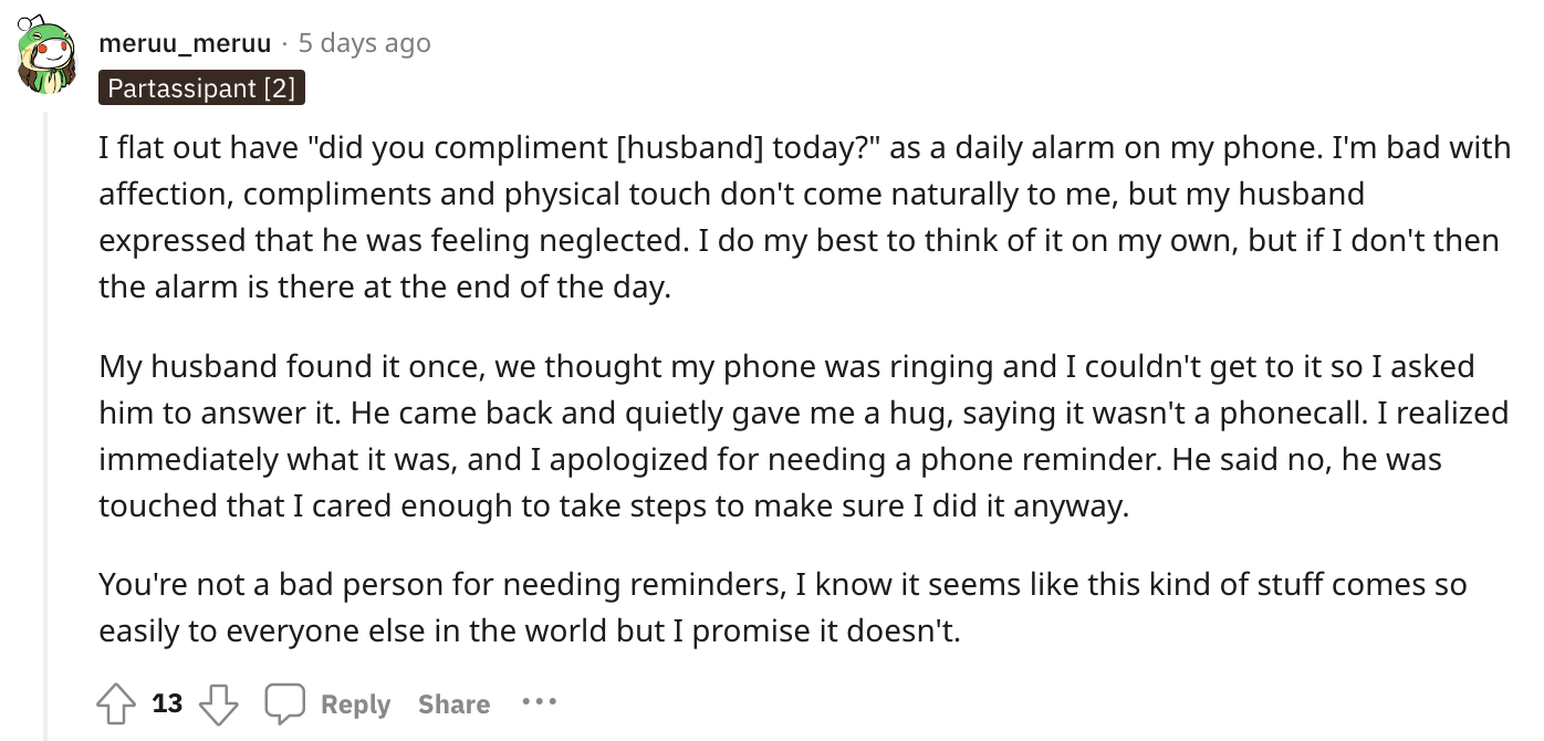 &quot;I flat out have a &#x27;did you compliment [husband] today?&#x27; as a daily alarm on my phone.&quot;