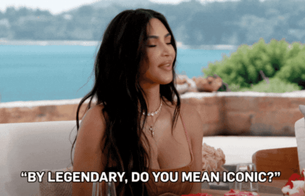 Kim Kardashian says, &quot;By legendary, do you mean iconic?&quot;