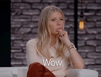 Gwyneth Paltrow says, "Wow."