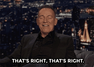 Bruce Springsteen nods and says, "That's right, that's right."