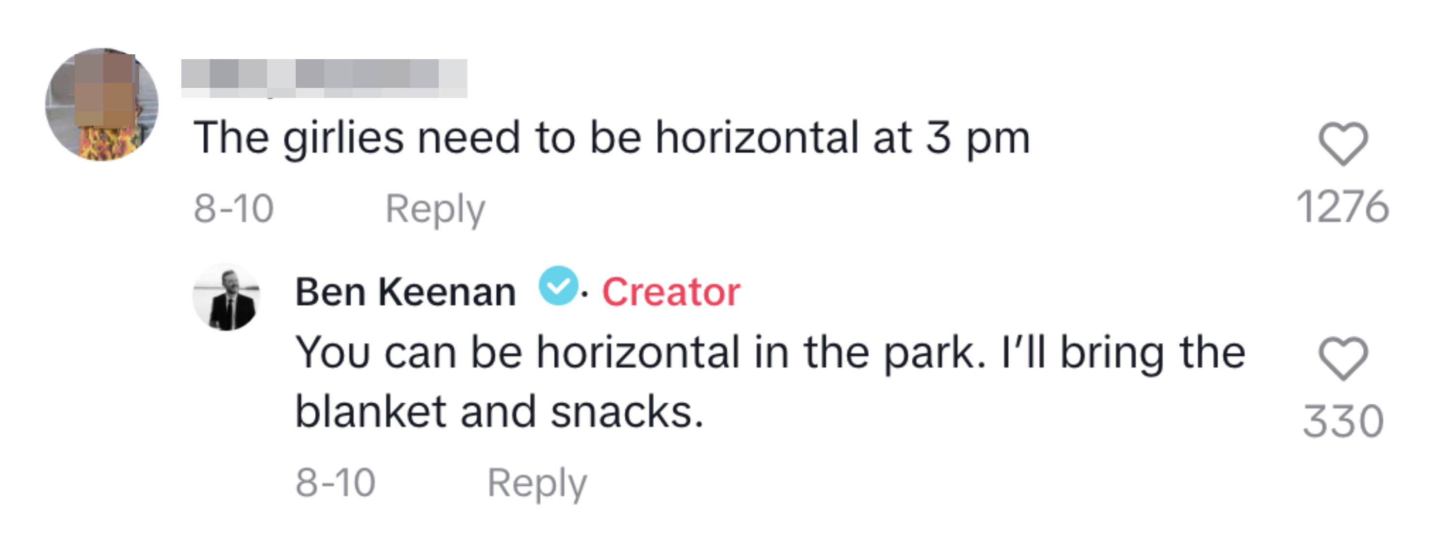 A commenter saying &quot;the girlies need to be horizontal at 3 pm&quot; and Ben replying &quot;You can be horizontal in the park. I&#x27;ll bring the blanket and snacks&quot;