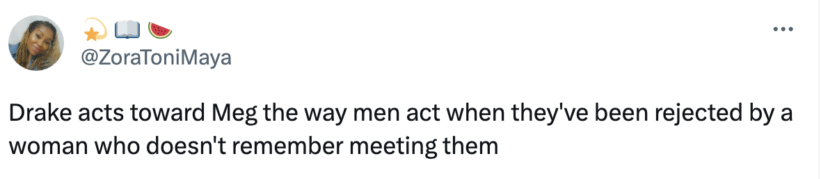 “Drake acts toward Meg the way men act when they&#x27;ve been rejected by a woman who doesn&#x27;t remember meeting them&quot;