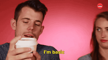 A person who is taste-testing coffee is saying, &quot;I'm basic AF&quot;