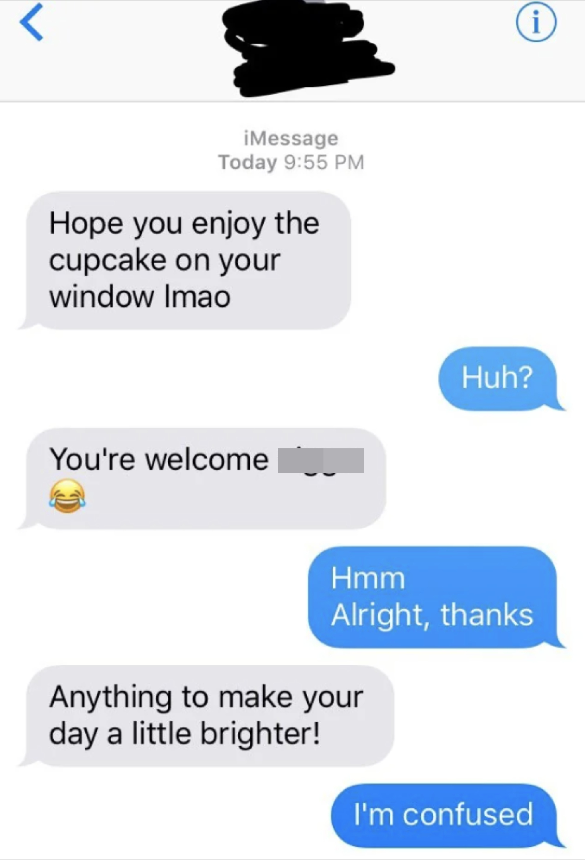 hope you enjoy your cupcake, anything to make your day brighter, and the ex responds with i&#x27;m confused
