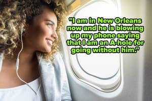 "I am in New Orleans now and he is blowing up my phone..."