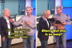 Zac Efron said he didn't want to glamorize his Baywatch body, but Ellen pulled up his shirt to show the audience