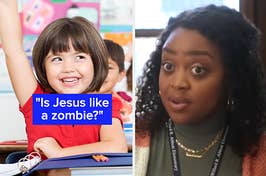 little girl raising her hand in class with the text "is Jesus like a zombie?" next to shocked quinta brunson