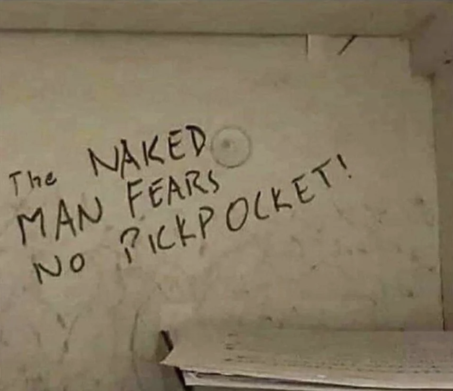 &quot;The naked man fears no pickpocket!&quot;