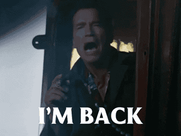 "I'm back"