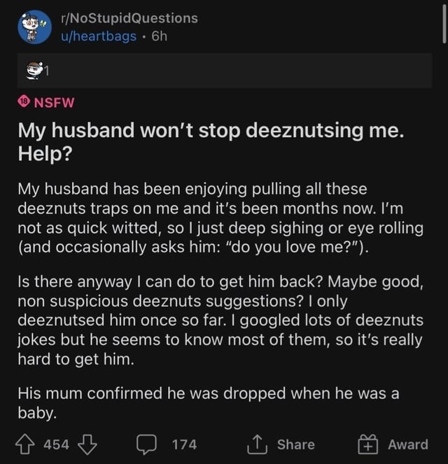 &quot;My husband has been enjoying pulling all these deeznuts traps on me and it's been months now.&quot;