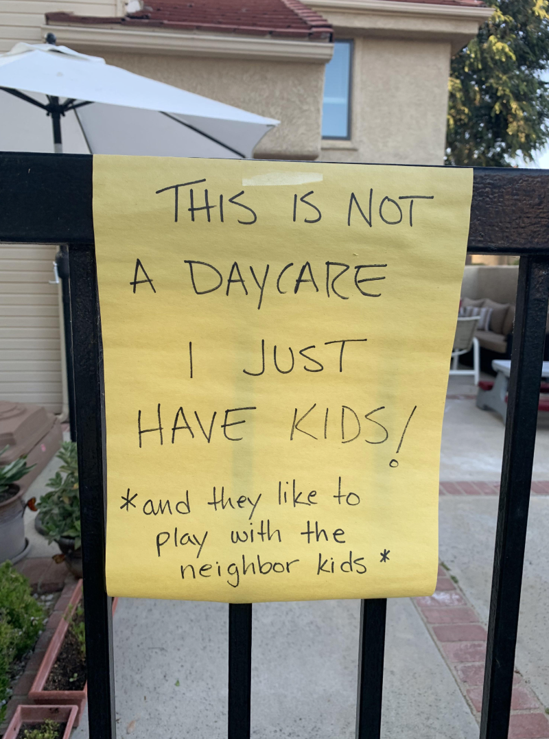 "This is not a daycare. I just have kids!"