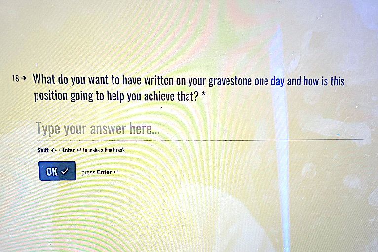 "what do you want to have written on your gravestone and how is this position going to help you achieve that?"