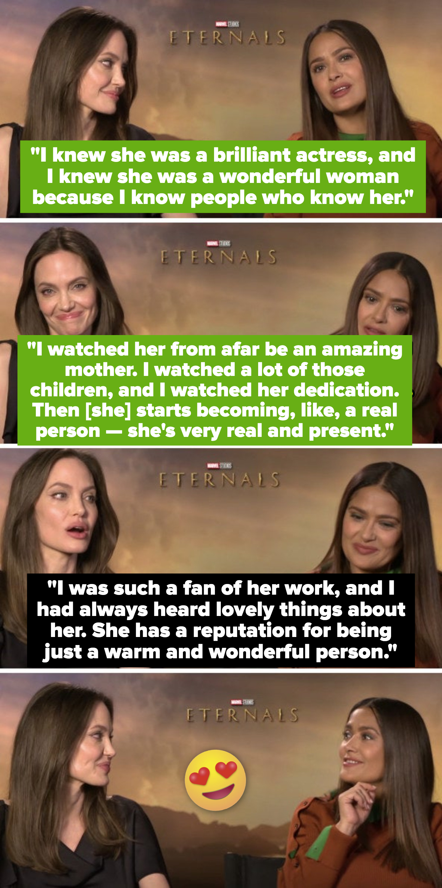 Salma about Angelina: &quot;I watched her be an amazing mother — I watched her dedication. She&#x27;s very real and present.&quot; Angelina about Salma: &quot;I was such a fan of her work. She has a reputation for being just a warm and wonderful person&quot;