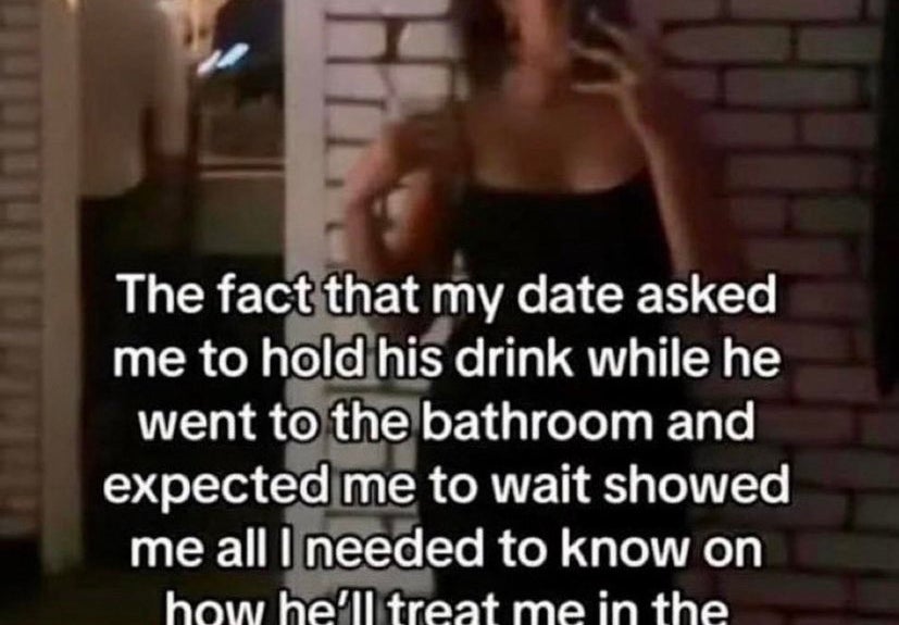 person mad that date asked them to hold their drink while they went to pee