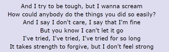 Screenshot of the lyrics, including &quot;And I try to be tough, but I wanna scream / How could anybody do the things you did so easily? / And I say I don&#x27;t care, I say that I&#x27;m fine / But you know I can&#x27;t let it go&quot;