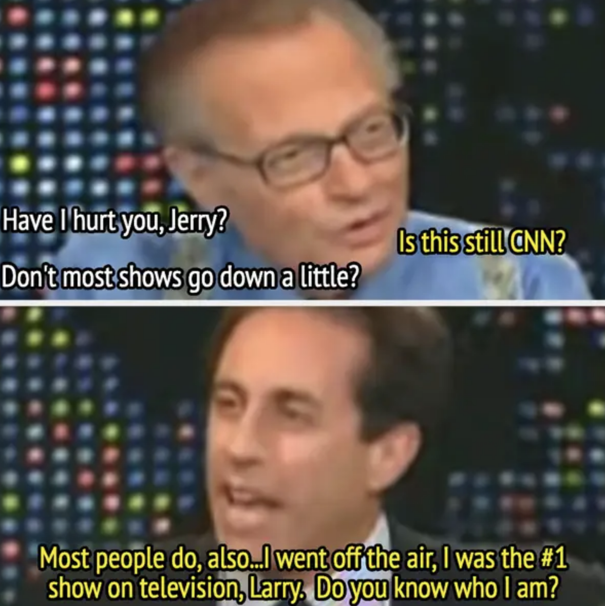 &quot;I went off the air, I was the #1 show on television, Larry.&quot;