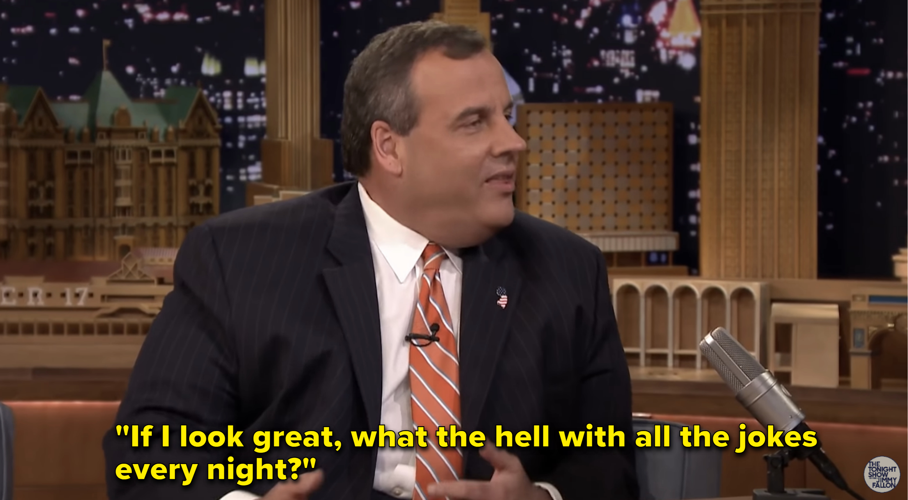 Chris Christie asked, &quot;If I look great, what the hell with all the jokes every night?&quot;