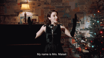 Mrs. Maisel saying, &quot;my name is Mrs. Maisel, thank you and good night!&quot;