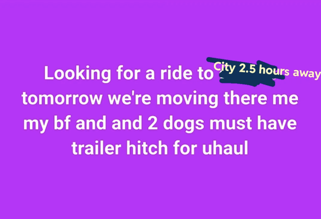 The post asks for a ride to a city two and a half hours away, then at the end mentions the car must have a trailer hitch for a U-Haul