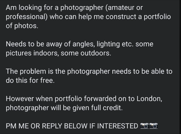 This person asks for a photographer to construct a portfolio of photos for free; the only payment is that when the portfolio is forwarded to London, photographer will get credit