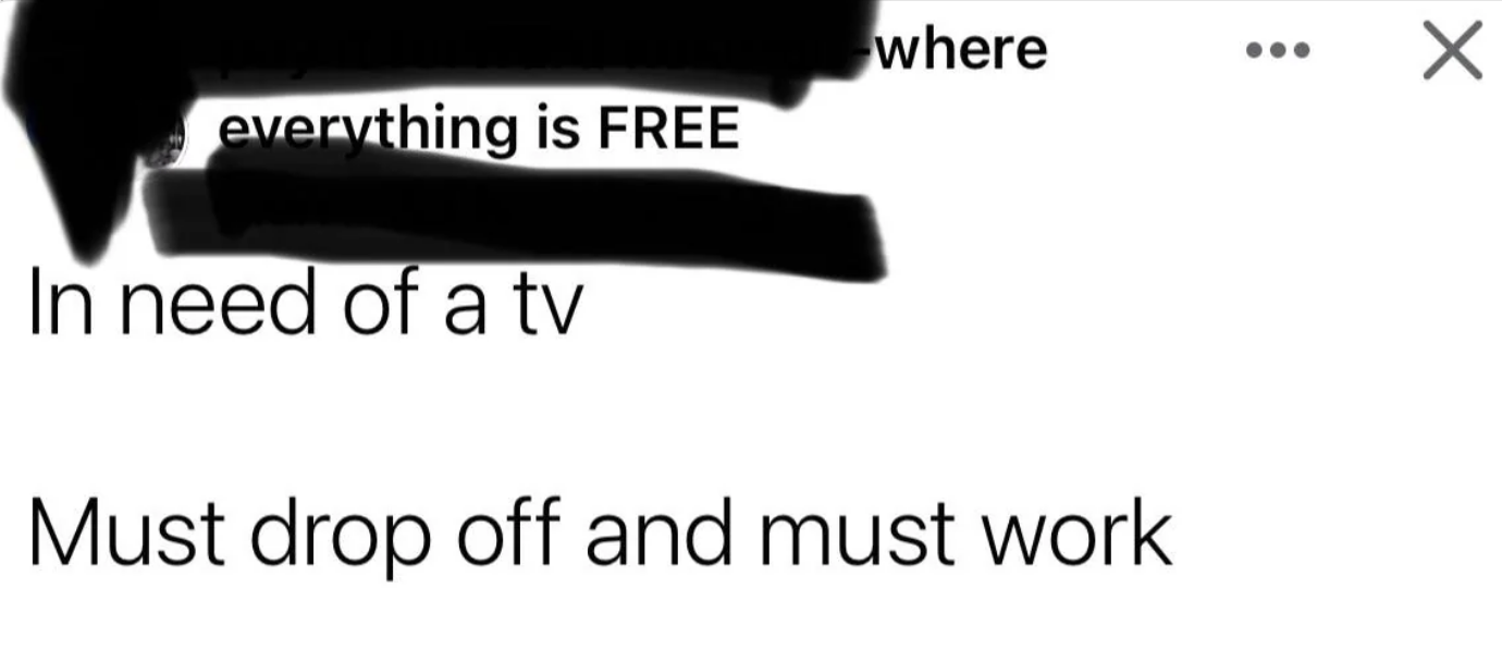 This post simply says &quot;In need of a TV, must drop off and must work&quot;