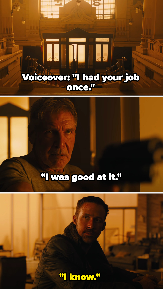 voiceover saying, i had your job once, i was good at it