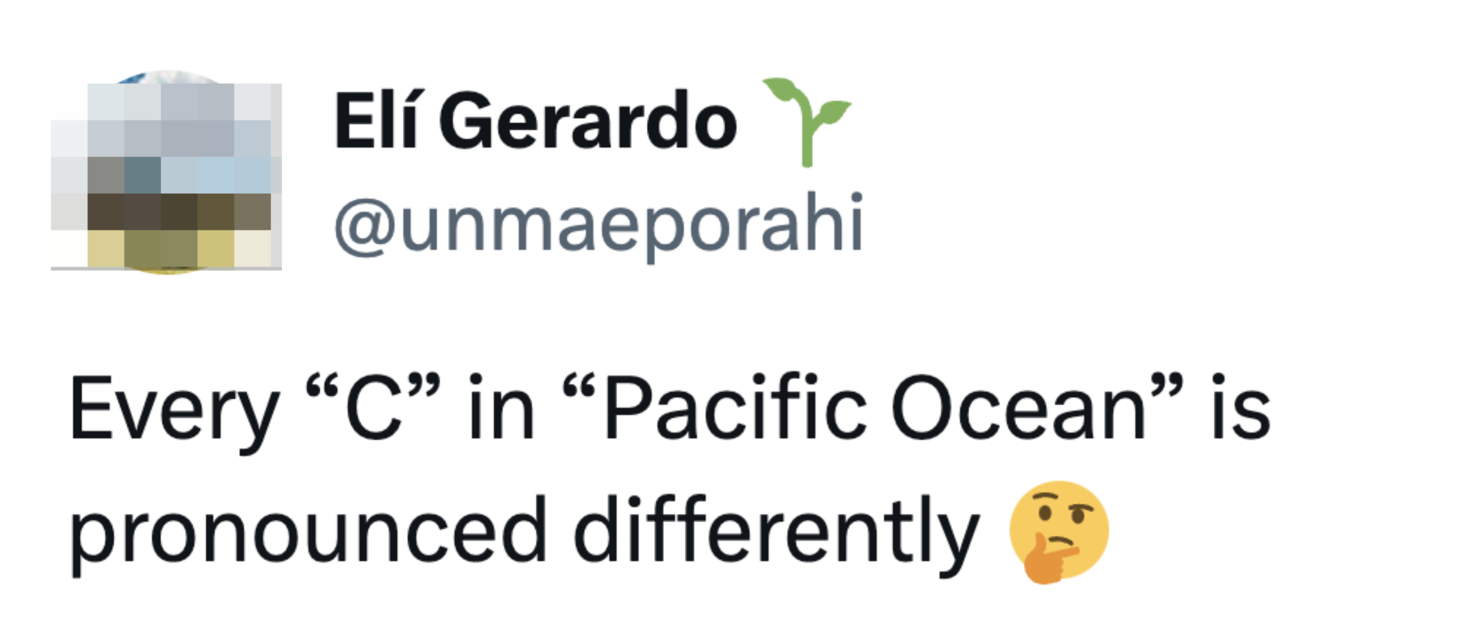 &quot;Every &#x27;C&#x27; in &#x27;Pacific Ocean&#x27; is pronounced differently&quot;