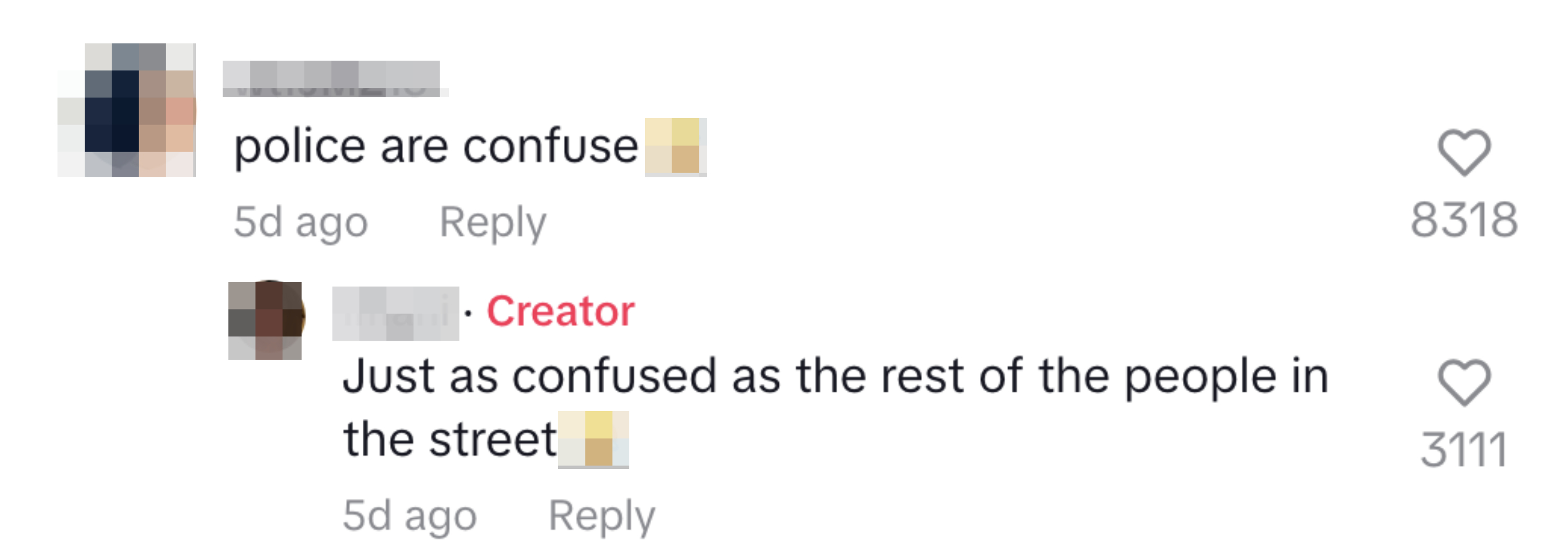 "Police are just as confused as the rest of the people on the street"