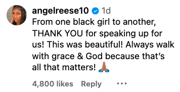 Angel Reese said, &quot;From one black girl to another, THANK YOU for speaking up for us! This was beautiful! Always walk with grace &amp;amp; God because that&#x27;s all that matters!&quot;