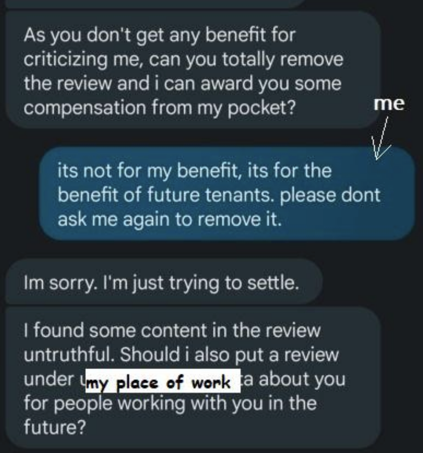 landlord threatening to write a bad review of the tenant on the tenant&#x27;s employment page because the tenant won&#x27;t remove a truthful bad review about the rented place