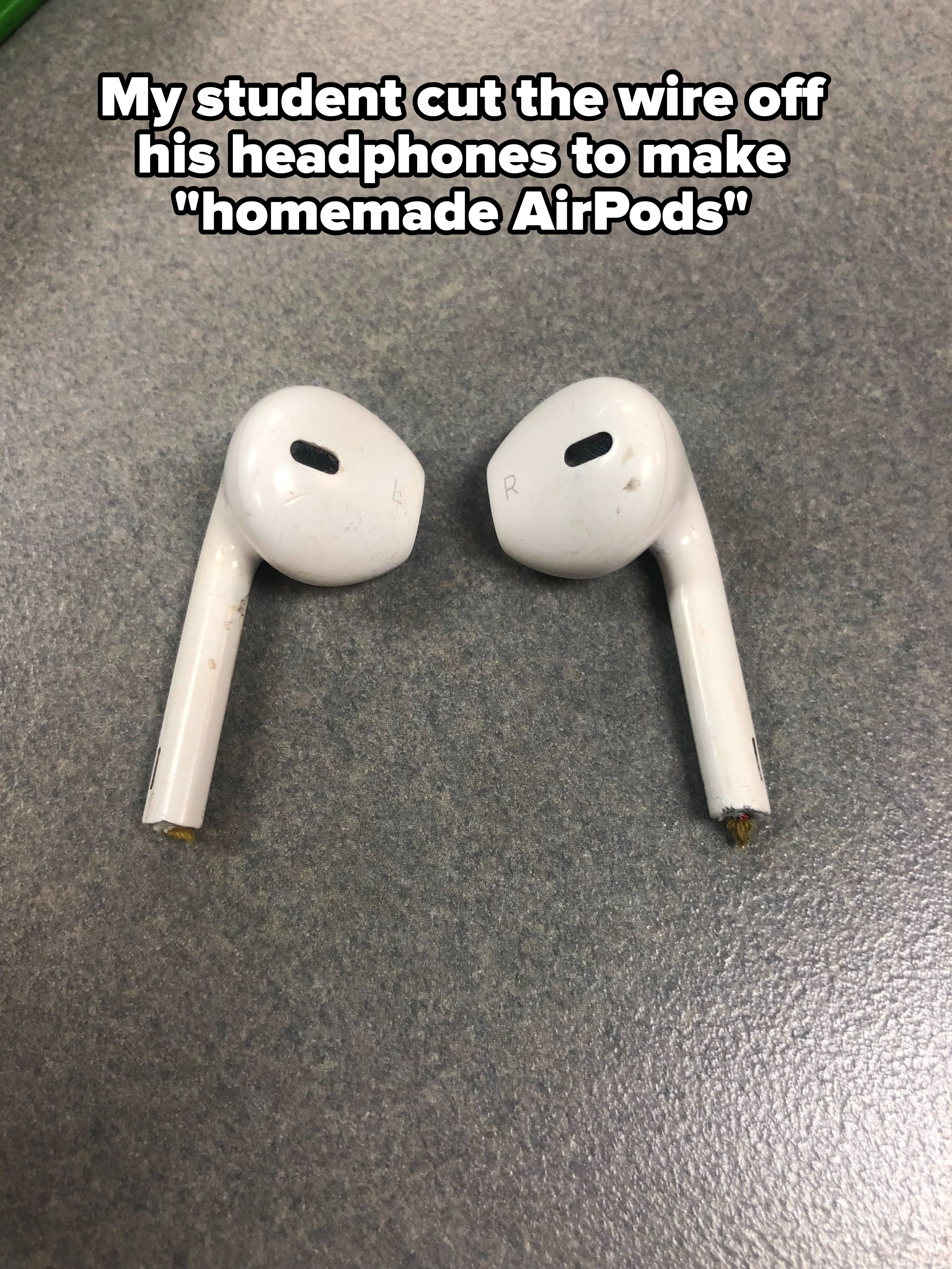 Student cut off the wires off their headphones to make &quot;homemade AirPods&quot;