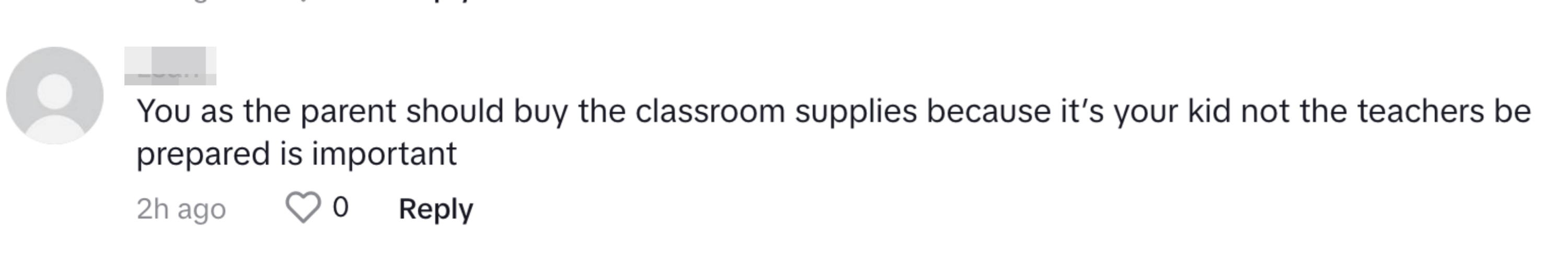 &quot;You as the parent buy the classroom supplies because it&#x27;s your kid, not the teacher&#x27;s. Being prepared is important.&quot;