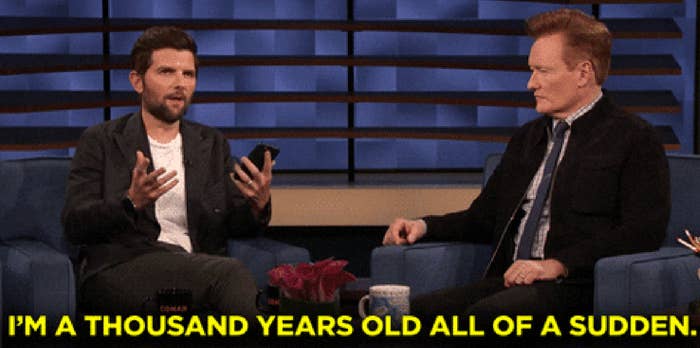 "I'm a thousand years old all of a sudden."