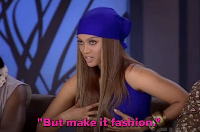 "But make it fashion."