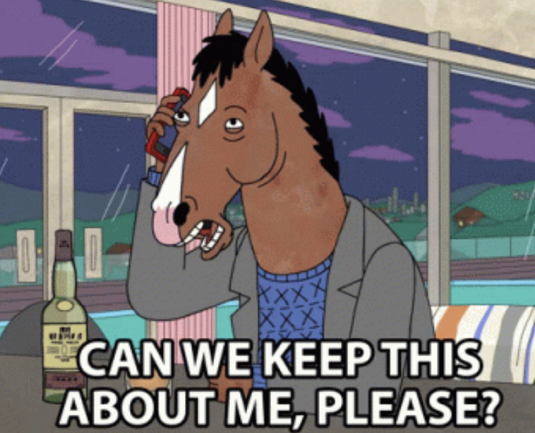 Will Arnett in &quot;BoJack Horseman&quot; sayingn can we keep this about me please