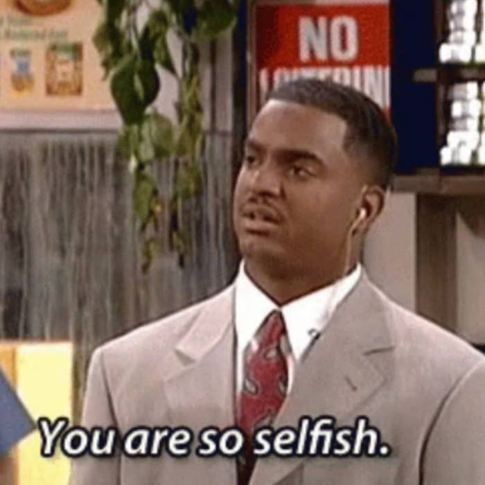 person saying, you are so selfish