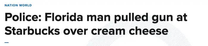 "Police: Florida man pulled gun at Starbucks over cream cheese"