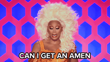 Ru Paul in drag says: &quot;Can I get an amen up in here?&quot;