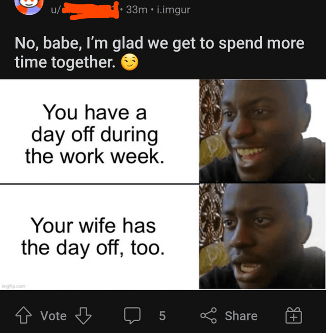 meme of a guy upset about having a wife with the same day off as him