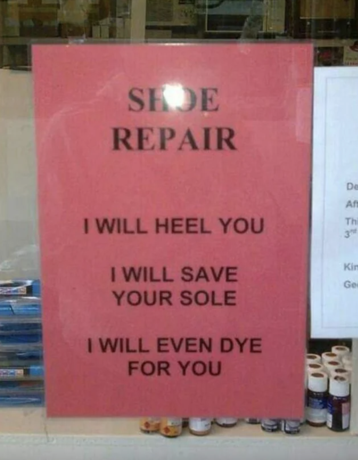 shoe repair, i will heel you i will save your sole i will even dye for you