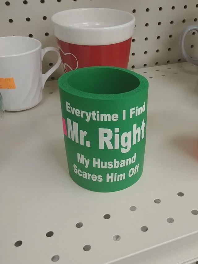 everytime i find mr. right my husband scares him off