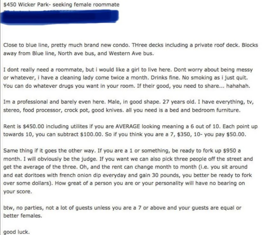 Long note from &quot;male, 27,&quot; including, &quot;Rent is $450 including utilities if you are AVERAGE looking meaning a 6 out of 10; each point up towards 10, you can subtract $100&quot; and &quot;no parties unless you&#x27;re a 7+ and your guests are equal or better females&quot;