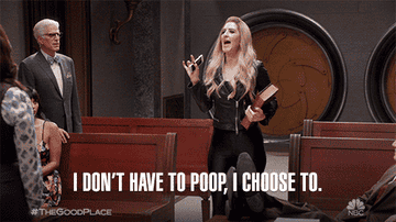 Bad Janet from &quot;The Good Place&quot; saying &quot;I don&#x27;t have to poop, I choose to&quot;