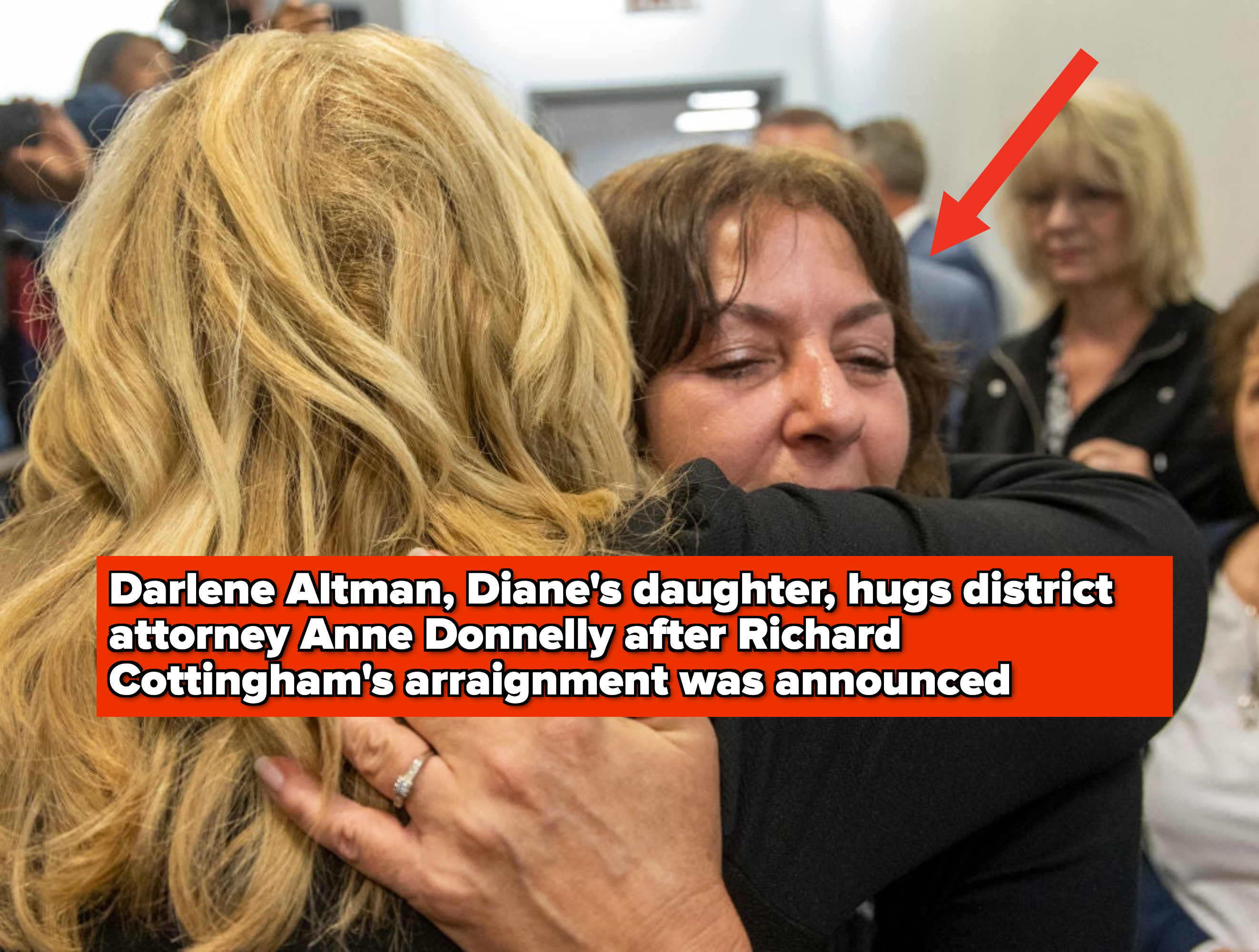 Darlene Altman, Diane&#x27;s daughter, hugs district attorney Anne Donnelly after Cottingham&#x27;s arraignment