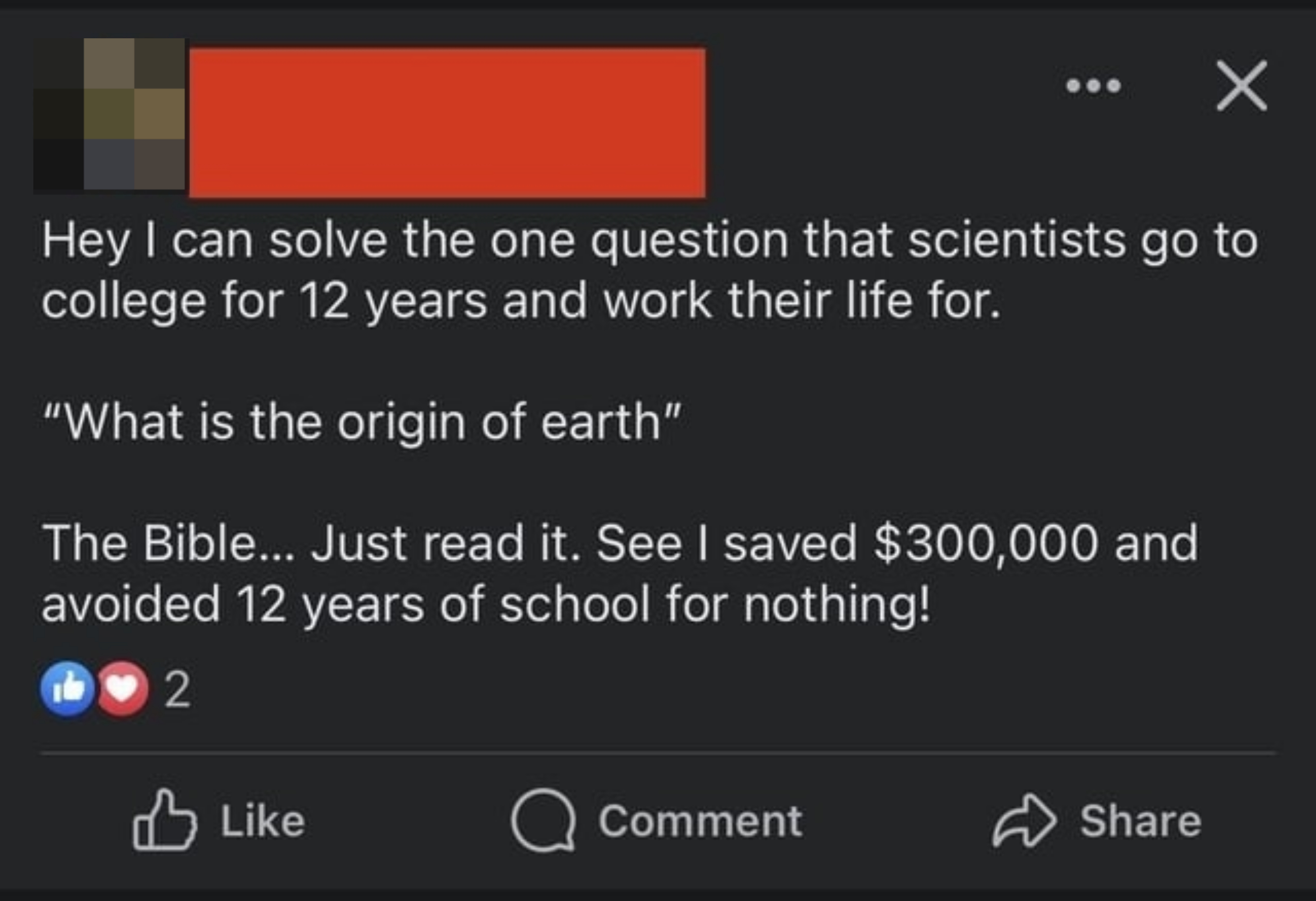 what is the origin of earth, the bible just read it, see i saved you 300,000 dollars and avoided 12 years of school for nothing