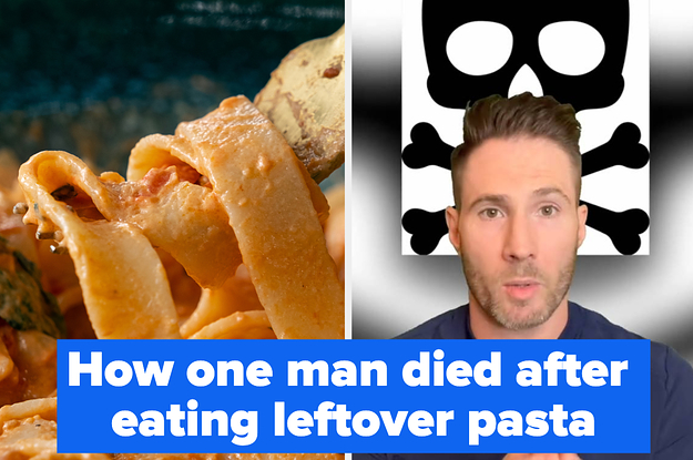 A 20-Year-Old Died After Eating Pasta That Sat Out Too Long — Here's Everything You Need To Know About What Doctors Call "Fried Rice Syndrome"